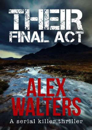 [DI Alec McKay 03] • Their Final Act · A Serial Killer Thriller (DI Alec McKay Book 3)